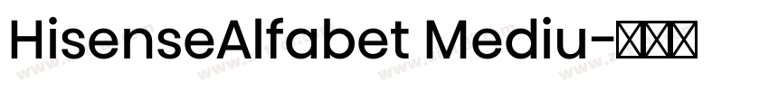 HisenseAlfabet Mediu字体转换